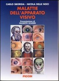 Malattie dell'apparato visivo - Carlo Sborgia, Nicola Delle Noci - Libro Piccin-Nuova Libraria 2004 | Libraccio.it