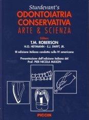 Sturdevant's. Odontoiatria conservativa. Arte & scienza - T. M. Roberson, H. O. Heymann, E. J. Swift - Libro Piccin-Nuova Libraria 2004 | Libraccio.it
