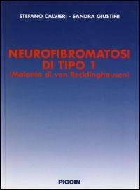 Neurofibromatosi di tipo 1. Malattia di von Recklinghausen - Stefano Calvieri, Sandra Giustini - Libro Piccin-Nuova Libraria 2004 | Libraccio.it