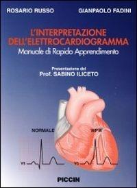 L' interpretazione dell'elettrocardiogramma. Manuale rapido di apprendimento - Rosaria Russo, Gian Paolo Fadini - Libro Piccin-Nuova Libraria 2004 | Libraccio.it
