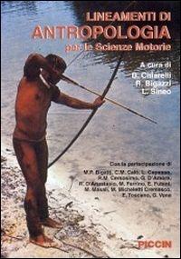 Lineamenti di antropologia per le scienze motorie - Brunetto Chiarelli, Renzo Bigazzi, Luca Sineo - Libro Piccin-Nuova Libraria 2004 | Libraccio.it
