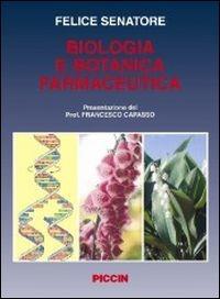 Biologia cellulare e botanica farmaceutica - Felice Senatore - Libro Piccin-Nuova Libraria 2004 | Libraccio.it