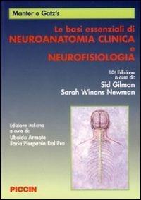 Le basi essenziali di neuro-anatomia clinica e neurofisiologia - Sid Gilman, Sarah W. Newman - Libro Piccin-Nuova Libraria 2004 | Libraccio.it