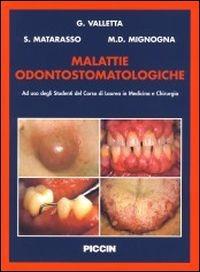 Malattie odontostomatologiche - Giancarlo Valletta, Sergio Matarasso, Michele D. Mignogna - Libro Piccin-Nuova Libraria 2004 | Libraccio.it