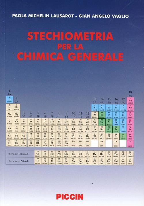 Stechiometria per la chimica generale - Paola Michelin Lausarot, G. Angelo  Vaglio - Libro Piccin-Nuova Libraria 2005