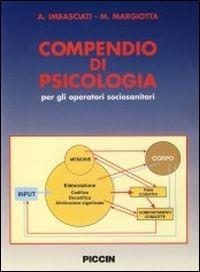 Compendio di psicologia per operatori sociosanitari - Antonio Imbasciati, Marco Margiotta - Libro Piccin-Nuova Libraria 2004 | Libraccio.it