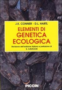 Elementi di genetica ecologica - Jeffrey K. Conner, Daniel L. Hartl - Libro Piccin-Nuova Libraria 2005 | Libraccio.it
