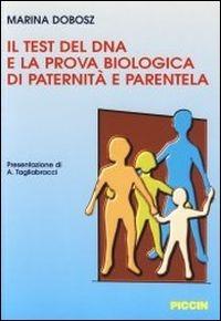 Il test del DNA e la prova biologica di paternità e parentela - Marina Dobosz - Libro Piccin-Nuova Libraria 2005 | Libraccio.it