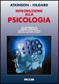 Atkinson & Hilgard?s. Introduzione alla psicologia - Rita L. Atkinson, Ernest R. Hilgard - Libro Piccin-Nuova Libraria 2006 | Libraccio.it