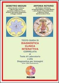 Diagnostica clinica interattiva correlata ai tests di laboratorio e alla diagnostica per immagini. CD-ROM - Demetrio Meduri, Antonia Notario - Libro Piccin-Nuova Libraria 2006 | Libraccio.it