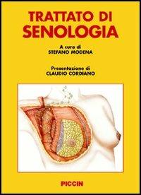 Trattato di senologia  - Libro Piccin-Nuova Libraria 2006 | Libraccio.it