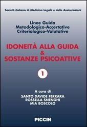 Idoneità alla guida e sostanze psicoattive. Linee guida metodologiche-accertative criteriologico-valutative. Ediz. italiana e inglese. Con CD-ROM