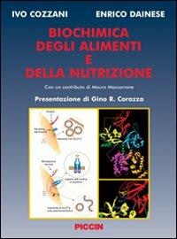 Biochimica degli alimenti e della nutrizione - Ivo Cozzani, Enrico Dainese - Libro Piccin-Nuova Libraria 2006 | Libraccio.it