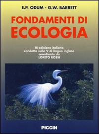 Fondamenti di ecologia. Ediz. italiana e inglese - Eugene P. Odum, Gary W. Barrett - Libro Piccin-Nuova Libraria 2006 | Libraccio.it