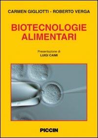 Biotecnologie alimentari - Carmen Gigliotti, Roberto Verga - Libro Piccin-Nuova Libraria 2007 | Libraccio.it