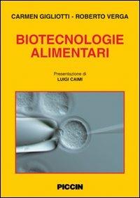 Biotecnologie alimentari - Carmen Gigliotti, Roberto Verga - Libro Piccin-Nuova Libraria 2007 | Libraccio.it