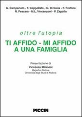 Oltre l'utopia ti affido. Mi affido a un famiglia