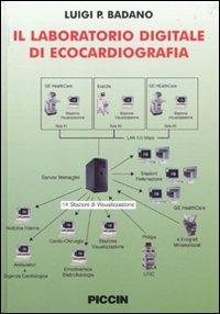 Il laboratorio digitale di ecocardiografia - Luigi P. Badano - Libro Piccin-Nuova Libraria 2007 | Libraccio.it
