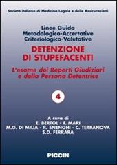 Linee guida metodologico-accertative criteriologico-valutative. Detenzione di stupefacenti. L'esame dei reperti giudiziari e della persona detentrice