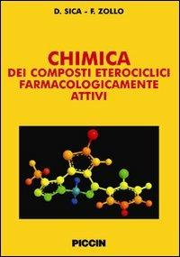 Chimica dei composti eterociclici farmacologicamente attivi - Donato Sica, Franco Zollo - Libro Piccin-Nuova Libraria 2007 | Libraccio.it