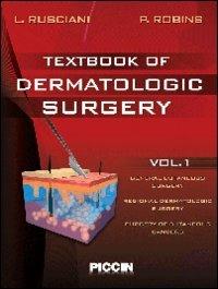 Textbook of dermatologic surgery. Vol. 1 - Luigi Rusciani, Perry Robins - Libro Piccin-Nuova Libraria 2008 | Libraccio.it