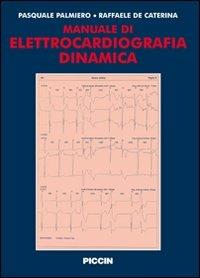 Manuale di elettrocardiografia dinamica - Pasquale Palmiero, Raffaele De Caterina - Libro Piccin-Nuova Libraria 2008 | Libraccio.it