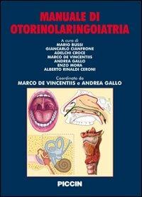 Manuale di otorinolaringoiatria - Marco De Vincentiis, Andrea Gallo, Mario Bussi - Libro Piccin-Nuova Libraria 2008 | Libraccio.it