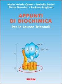 Appunti di biochimica. Per le lauree triennali - Maria V. Catani, Isabella Savini, Pietro Guerrieri - Libro Piccin-Nuova Libraria 2008 | Libraccio.it