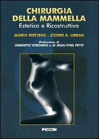 Chirurgia della mammella. Estetica e ricostruzione. Ediz. italiana e spagnola - Mario Rietjens, Cicero A. Urban - Libro Piccin-Nuova Libraria 2008 | Libraccio.it