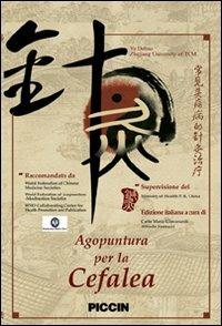 Agopuntura per la cefalea. DVD - Debao Ye - Libro Piccin-Nuova Libraria 2009 | Libraccio.it