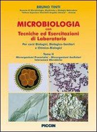 Microbiologia con tecniche ed esercitazioni di laboratorio. industriali. Vol. 2: Microorganismi procariotici-Microorganismi acellulari-Interazioni microbiche. - Bruno Tinti - Libro Piccin-Nuova Libraria 2008 | Libraccio.it