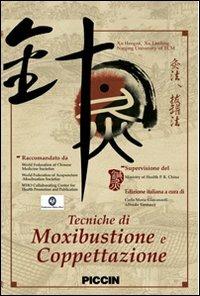 Tecniche di moxibustione e coppettazione. DVD - Hengze Xu, Lanfeng Xu - Libro Piccin-Nuova Libraria 2009 | Libraccio.it