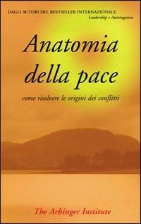 Anatomia della pace. Come risolvere le origini dei conflitti  - Libro Piccin-Nuova Libraria 2008 | Libraccio.it