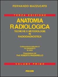 Anatomia radiologica - Fernando Mazzucato - Libro Piccin-Nuova Libraria 2009 | Libraccio.it