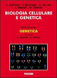 Biologia cellulare e genetica - Antonio Fantoni, Salvatore Bozzaro, Giannino Del Sal - Libro Piccin-Nuova Libraria 2009 | Libraccio.it