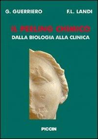 Il peeling chimico. Dalla biologia alla clinica - Giuseppe Guerriero, Francesco L. Landi - Libro Piccin-Nuova Libraria 2009 | Libraccio.it