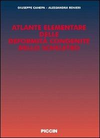 Atlante elementare delle deformità congenite dello scheletro - Giuseppe Canepa, Alessandra Renieri - Libro Piccin-Nuova Libraria 2009 | Libraccio.it