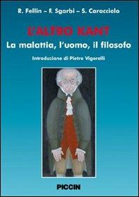 L' altro Kant - Renato Fellin, Stefano Cartacciolo, Federica Sgarbi - Libro Piccin-Nuova Libraria 2009 | Libraccio.it