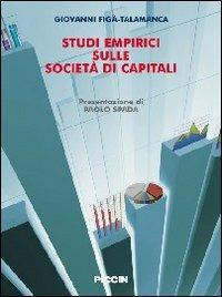 Studi empirici sulle società di capitali - Giovanni Figà Talamanca - Libro Piccin-Nuova Libraria 2009 | Libraccio.it