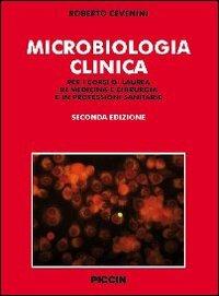 Microbiologia clinica. Per i corsi di laurea in medicina e chirurgia e in professioni sanitarie - Roberto Cevenini - Libro Piccin-Nuova Libraria 2010 | Libraccio.it