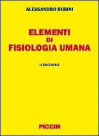 Elementi di fisiologia umana - Alessandro Rubini - Libro Piccin-Nuova Libraria 2010 | Libraccio.it