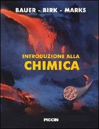 Introduzione alla chimica. Un approccio concettuale - Richard Bauer, James P. Birk, Pamela Marks - Libro Piccin-Nuova Libraria 2010 | Libraccio.it