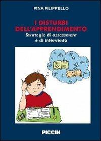 Disturbi dell'apprendimento. Strategie di assessment e di intervento - Pina Filippello - Libro Piccin-Nuova Libraria 2010 | Libraccio.it