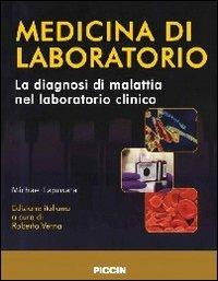 Medicina di laboratorio. La diagnosi di malattia nel laboratorio clinico - Michael Laposata - Libro Piccin-Nuova Libraria 2011 | Libraccio.it
