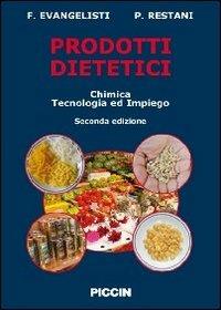 Prodotti dietetici. Chimica, tecnologia e impiego - F. Evangelisti, Patrizia Restani - Libro Piccin-Nuova Libraria 2011 | Libraccio.it