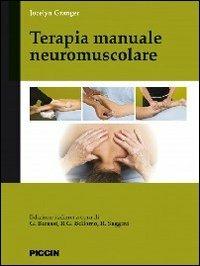 Terapia manuale neuromuscolare - Jocelyn Granger - Libro Piccin-Nuova Libraria 2012 | Libraccio.it
