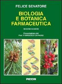 Biologia cellulare e botanica farmaceutica - Felice Senatore - Libro Piccin-Nuova Libraria 2011 | Libraccio.it