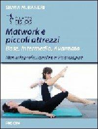 Matwork e piccoli attrezzi. Base, intermedio, avanzato. Manuale professionale per fisioterapisti - Silvia M. Raneri - Libro Piccin-Nuova Libraria 2013 | Libraccio.it