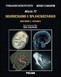 Atlante tc neurocranio e splancnocranio. Anatomia e varianti - Fernando Monteforte, Mirko Giannoni - Libro Piccin-Nuova Libraria 2012 | Libraccio.it