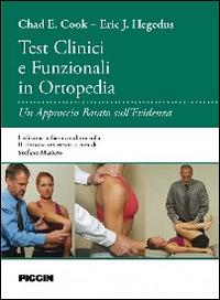 Test clinici e funzinali in ortopedia. Un approccio basato sull'evidenza - Chad E. Cook - Libro Piccin-Nuova Libraria 2014 | Libraccio.it
